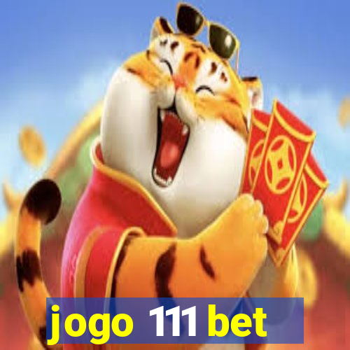 jogo 111 bet